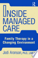 Inside managed care : family therapy in a changing environment /