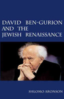 David Ben-Gurion and the Jewish renaissance /