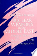 The Politics and strategy of nuclear weapons in the Middle East : opacity, theory, and reality, 1960-1991 : an Israeli perspective /