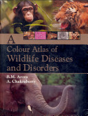 A colour atlas of wildlife diseases and disorders /