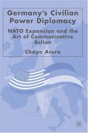 Germany's civilian power diplomacy : NATO expansion and the art of communicative action /
