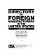 Directory of foreign manufacturers in the United States /