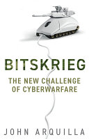 Bitskrieg : the new challenge of cyberwarfare /
