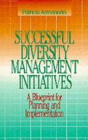 Successful diversity management initiatives : a blueprint for planning and implementation /