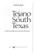 Tejano South Texas : a Mexican American cultural province /