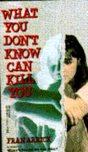 What you don't know can kill you /