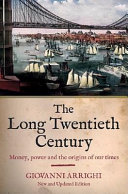 The long twentieth century : money, power, and the origins of our times /