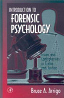 Introduction to forensic psychology : issues and controversies in crime and justice /