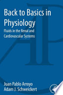 Back to basics in physiology : fluids in the renal and cardiovascular systems /