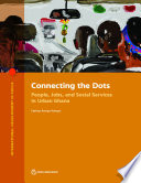 Connecting the dots : people, jobs, and social services in urban Ghana /