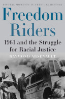Freedom riders : 1961 and the struggle for racial justice /