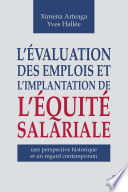 L'évaluation des emplois et l'implantation de l'équité salariale : une perspective historique et un regard contemporain /