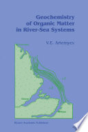 Geochemistry of organic matter in river-sea systems /