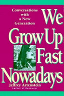 We grow up fast nowadays : conversations with a new generation /