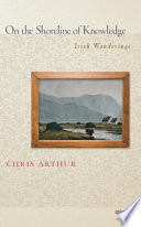 On the shoreline of knowledge : Irish wanderings /