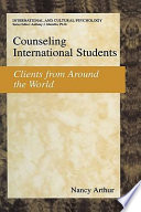 Counseling international students : clients from around the world / Nancy Arthur.