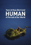 Human : a portrait of our world /