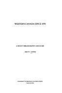 Western Canada since 1870 : a select bibliography and guide /