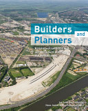 Builders and planners : a history of land-use and infrastructure planning in the Netherlands /