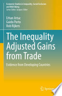 The Inequality Adjusted Gains from Trade : Evidence from Developing Countries /