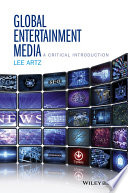 Global entertainment media : a critical introduction /