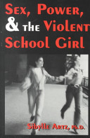 Sex, power, & the violent school girl /