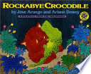 Rockabye crocodile ; a folktale from the Philippines /