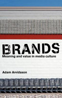 Brands : meaning and value in media culture /