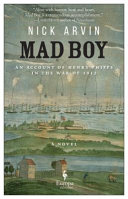 Mad boy : an account of Henry Phipps in the War of 1812 : a novel /