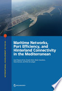 Maritime networks, port efficiency, and hinterland connectivity in the Mediterranean /