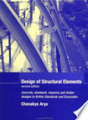 Design of structural elements : concrete, steelwork, masonry and timber design to British standards and Eurocodes /