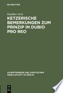 Ketzerische Bemerkungen zum Prinzip in dubio pro reo : Vortrag gehalten vor der Juristischen Gesellschaft zu Berlin am 13. November 1996 /