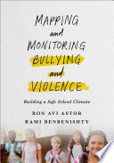 Mapping and monitoring bullying and violence : building a safe school climate /
