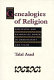Genealogies of religion : discipline and reasons of power in Christianity and Islam /