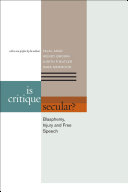 Is critique secular? : blasphemy, injury, and free speech /