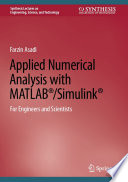 Applied Numerical Analysis with MATLAB®/Simulink® : For Engineers and Scientists /