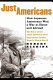 Just Americans : how Japanese Americans won a war at home and abroad : the story of the 100th Battalion/442d Regimental Combat Team in World War II /