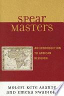 Spear masters : an introduction to African religion /