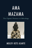Ama Mazama : the ogunic presence in Africology /