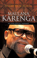 Maulana Karenga : an intellectual portrait /