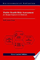 Public health risk assessment for human exposure to chemicals /