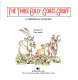 The Three Billy-Goats Gruff : a Norwegian folktale /