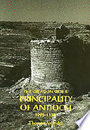 The creation of the principality of Antioch, 1098-1130 /
