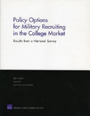 Policy options for military recruiting in the college market : results from a national survey /