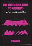 An introduction to groups : a computer illustrated text /