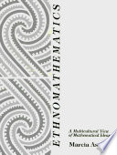Ethnomathematics : a Multicultural View of Mathematical Ideas /