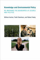 Knowledge and environmental policy : re-imagining the boundaries of science and politics /