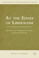 At the edges of liberalism : junctions of European, German and Jewish history /