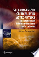 Self-Organized Criticality in Astrophysics : the Statistics of Nonlinear Processes in the Universe /