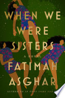 When we were sisters : a novel /